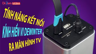 Kính hiển vi  3 mắt Excel Dewinter với adapter kết nối màn hình TV | Dr.Tom