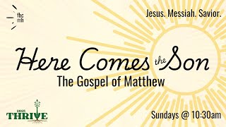 Here Comes the Son - Week 20 | Matthew 20:1-16 | October 5, 2025