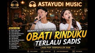 OBATI RINDUKU TERLALU SADIS | Damar Adji Ft Cantika - Lagu Pop Terpopuler 2026