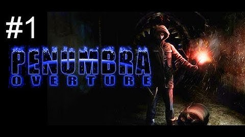 Penumbra: Overture HD Walkthrough Part 1