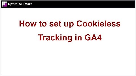 How to set up Cookieless Tracking in GA4 (Google Analytics 4)