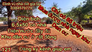 Đất Đẹp Giá Rẻ, Có Nhà, Có Điện, Có Nước, 6,5X50 N Khu Dân Cư, Giá 85 Triệu
