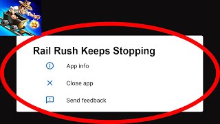 Fix Rail Rush App Keeps Stopping | Rail Rush App Crash Issue | Rail Rush App | PSA 24 screenshot 4