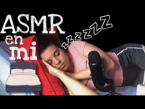 ASMR En mi CAMA hasta que ME DUERMO 😴 | RELÁJATE CONMIGO 💖