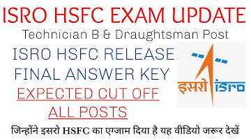 ISRO HSFC Official Update || All Post Final Answer Key Out || Expected Cut Off [In English]