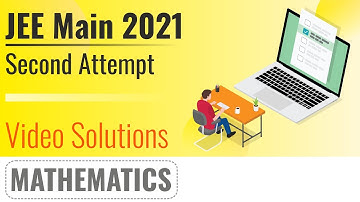 JEE MAIN 2021 (March Attempt) Video Solutions - 16th March, Shift 2(Evening) | Maths