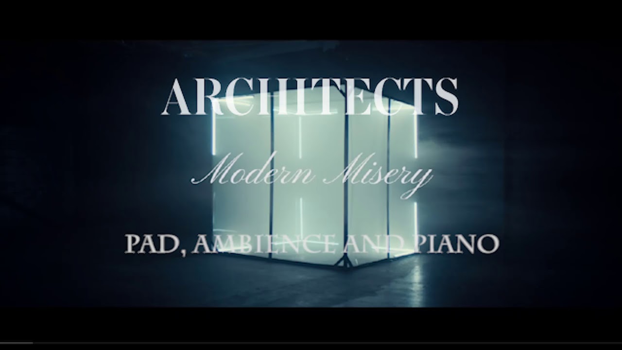 Architects - Modern Misery (Pad, Ambience and Piano Track)