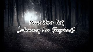 Mus Zoo Koj Johnny Lo Lyrics