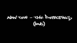 Vignette de la vidéo "Alan Tew - The Detectives (Long)"