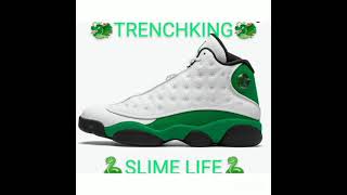 🐲TrenchKing 🐲 🐍SLIME LIFE 🐍