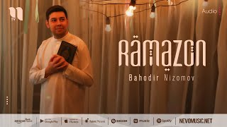 Bahodir Nizomov - Ramazon (audio 2022)