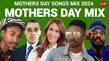 Mother's Day Mix 2024,  Mother's Day Songs Mix 2024, Reggae Lovers Rock Mix 2024