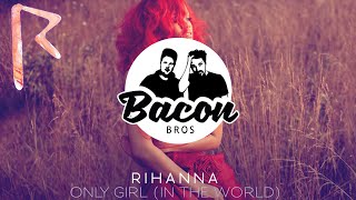 Rihanna - Only Girl (Bacon Bros Bounce Shuffle Remix)