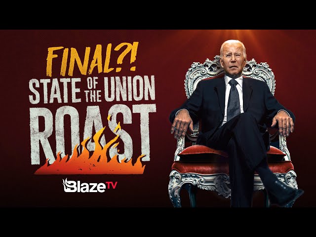 BlazeTV ROASTS Biden's FINAL State of the Union?! class=