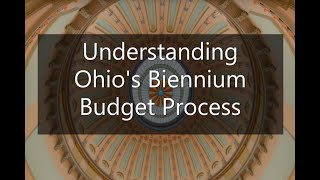 Understanding Ohio's Biennial Budget Process