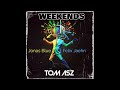 Jonas Blue Felix Jaehn Weekends Tom Asz Radio Remix mp3
