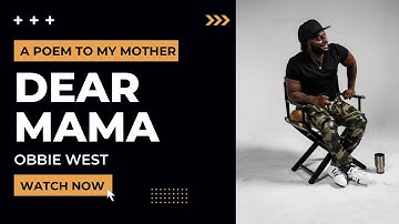 Dear Mama: A Poem for my Mother by Obbie West