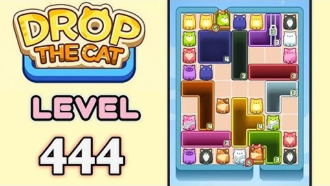 Drop the Cat! Level 444 Walkthrough