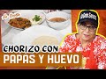 CHORIZO CON PAPAS Y HUEVO (La Receta) | Doña Rosa Rivera