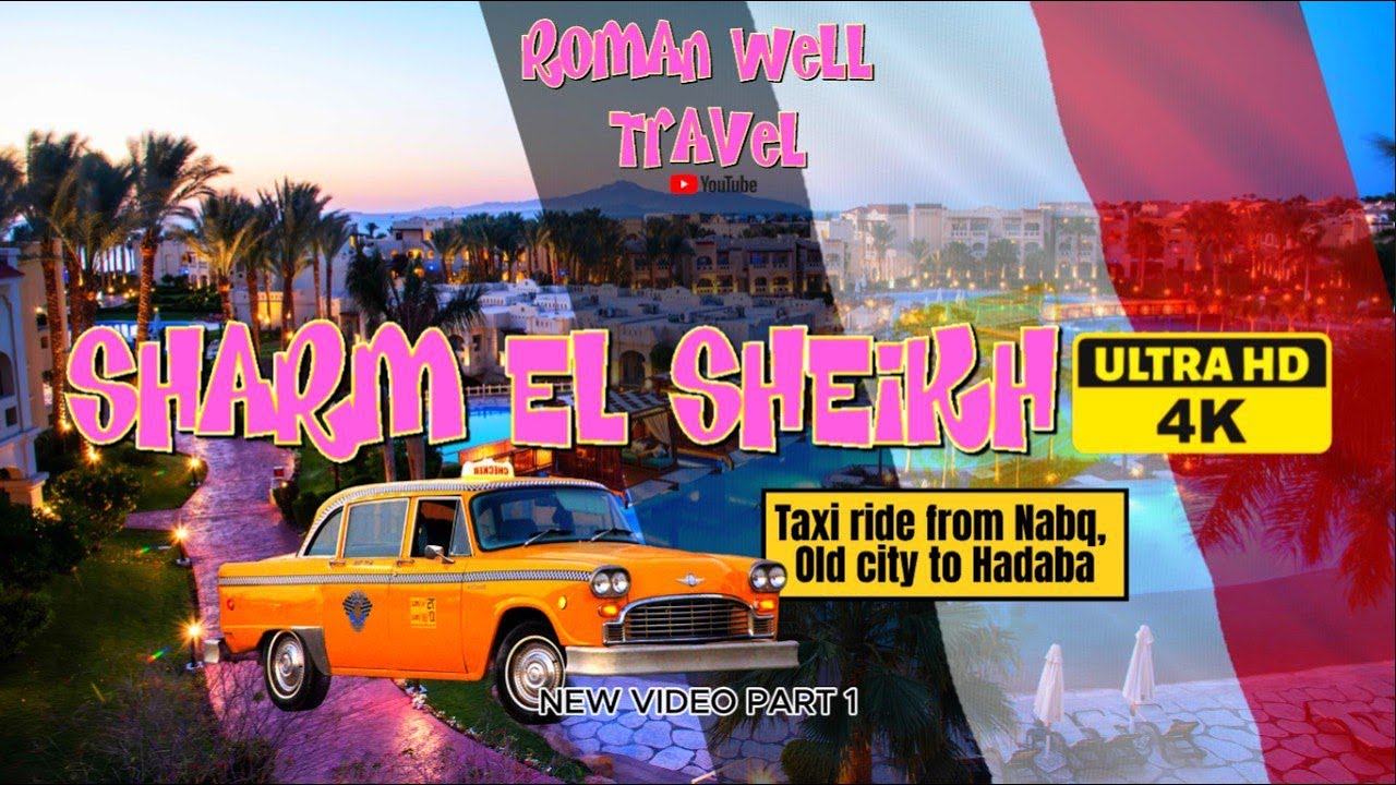 SHARM EL SHEIKH 4K Taxi Ride | Egypt Nabq, Naama Bay & Hadaba 🚖🌴