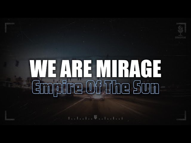 Empire Of The Sun, Eric Prydz - We Are Mirage (Sub español + Lyrics)