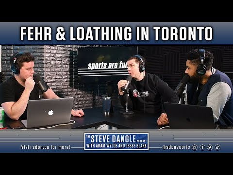 Fehr and Loathing in Toronto | The Steve Dangle Podcast