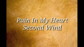 Pain In My Heart -Second Wind (official Lryric HQ)