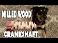 Crankshaft Milling, From Solid Willow Wood: How to
