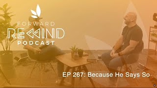 Rewind - EP 267: Because He Says So