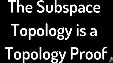 The Subspace Topology is a Topology Proof
