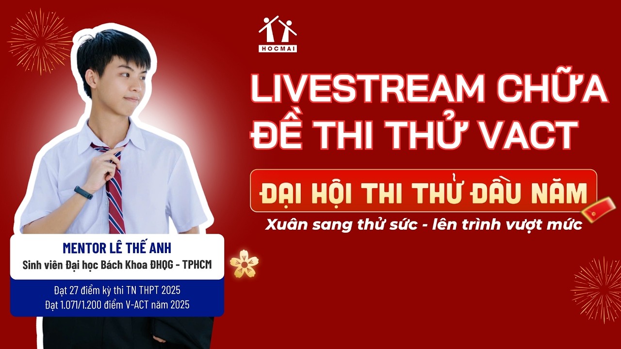 Chữa Đề Thi Thử VACT - Đợt Thi Thử Tháng 1/2026 Do HOCMAI Tổ Chức | Mentor Lê Thế Anh