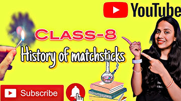 History of matchsticks (class-8)#combustion#wecanwewill #matchstick