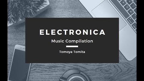 Electronica Music Compilation