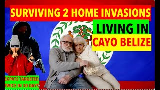 EXPAT NIGHTMARE/ Home Invasions in CAYO BELIZE Strike American Residents Twice in One Month.