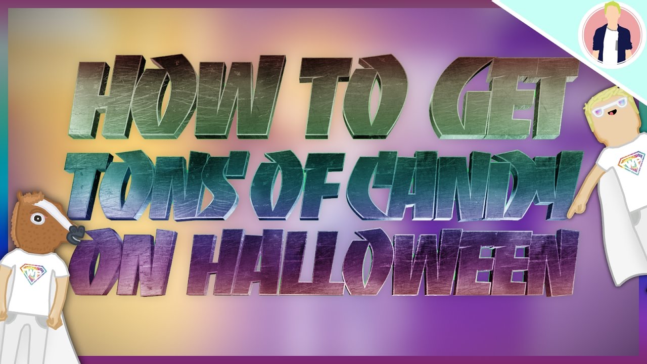 HOW TO GET TONS OF CANDY ON HALLOWEEN YouTube