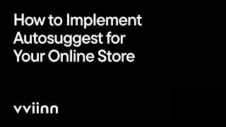 How to implement Autosuggest for your online store.