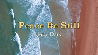 Peace Be Still - Hope Darst - Lyric Video