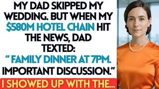 My Dad Skipped My Wedding  But When My $580M Hotel Chain Hit the News, Dad Texted…