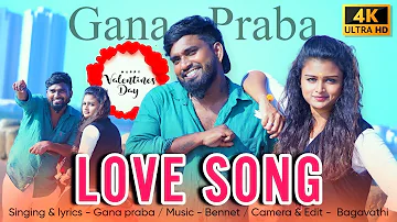 Gana Praba love song Feb 14 ! New Trending Song 2024 ! 4K