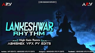 Lankeshwar Rhythm Dj Trance | Remix | ABHISHEK VFX PV EDITS | APV BEATS