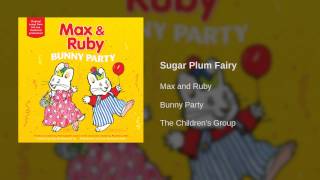 Max And Ruby - Sugar Plum Fairy