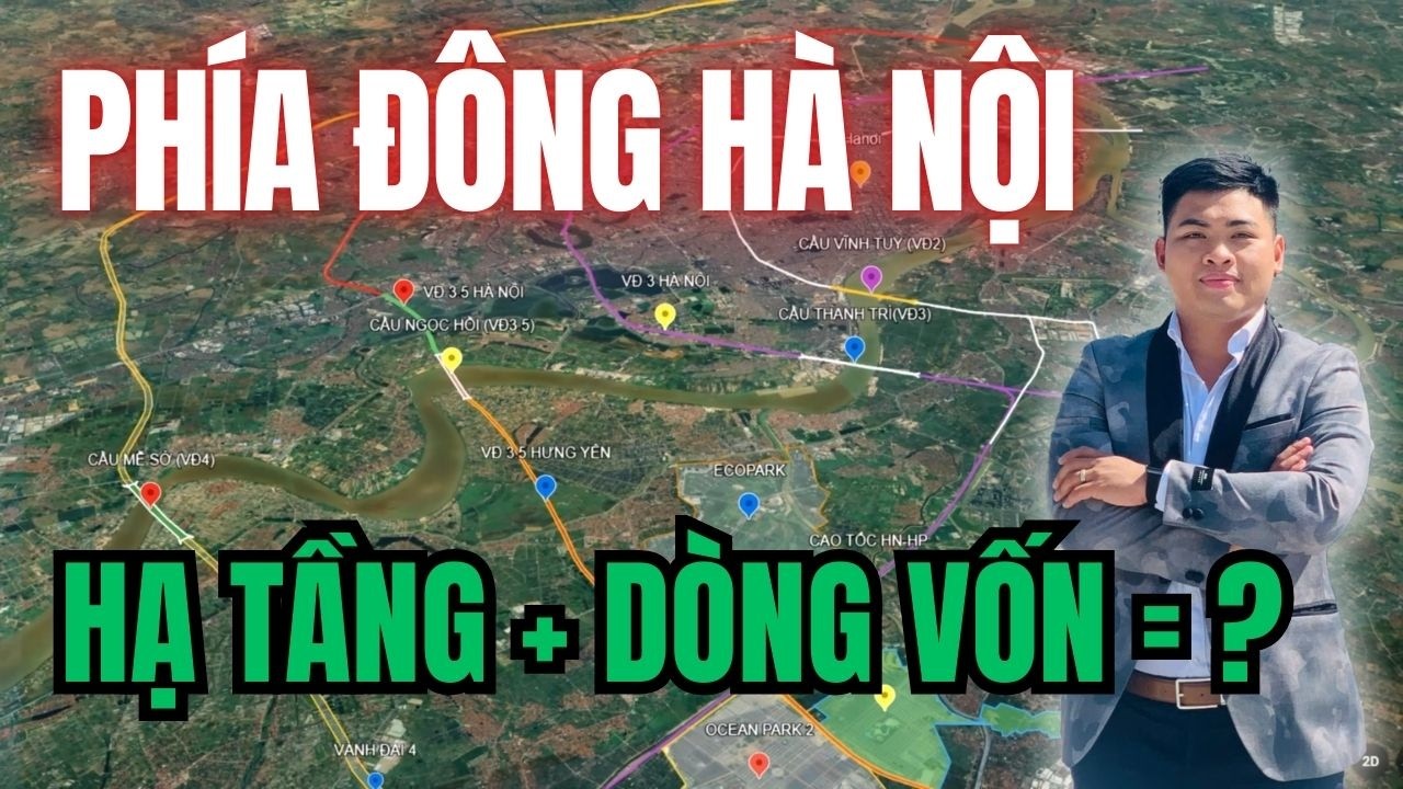 Vì sao phía Đông Hà Nội và Hưng Yên đang trở thành cực tăng trưởng mới? | Hoàng Thành Realtor