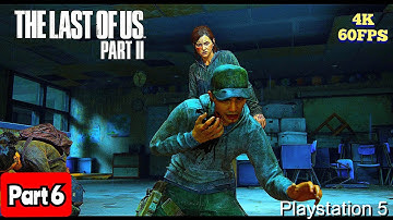 THE LAST OF US 2 Gameplay Walkthrough Part 6 (PS5 4K 60FPS) - Hard Mode