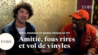 FFF : l'interview amitié de Yarol Poupaud et Marco Prince