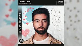 Jonas Aden - My Love Is Gone (MATVIX Remix)