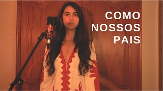 Video thumbnail of "Como Nossos Pais - Elis Regina / Belchior (Cover)"