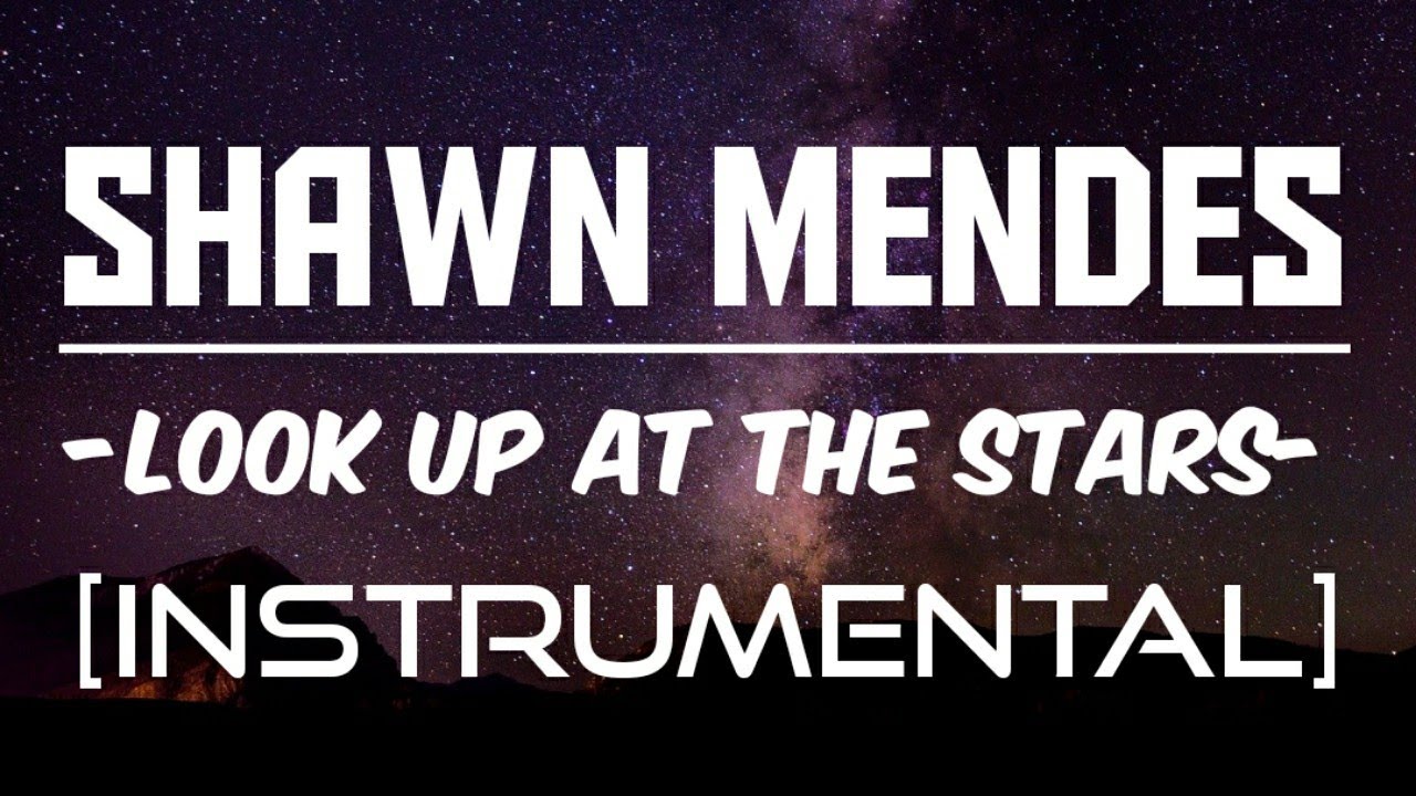 Shawn Mendes Look Up At The Stars [Instrumental/karaoke/background