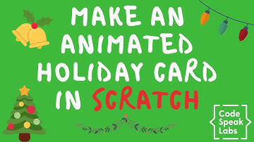 How to Make an Animated Holiday Card in Scratch [10 Minute Tutorial]