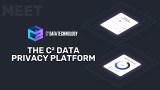 C² Data Privacy Platform