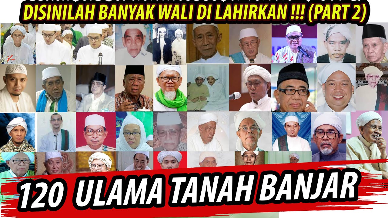 TEMPAT LAHIRNYA PARA WALIYULLAH❗ INILAH 120 ULAMA DARI TANAH BANJAR (KALIMANTAN SELATAN)